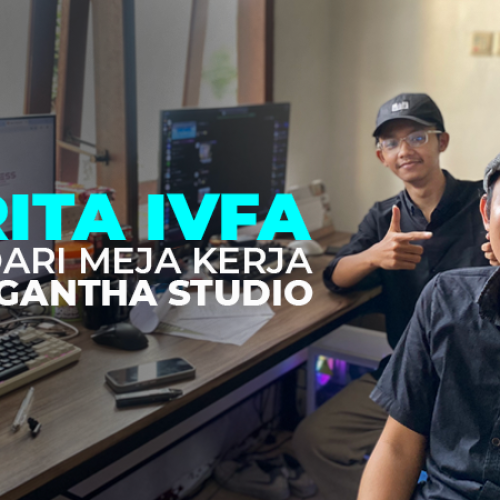 Cerita IVFA dari Meja Kerja Tim Gantha
